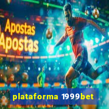 plataforma 1999bet